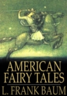 Image for American fairy tales: from Rip Van Winkle to the Rootabaga stories