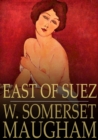 Image for East of Suez: A Play in Seven Scenes