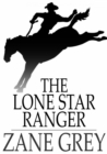 Image for The Lone Star Ranger: A Romance of the Border