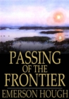Image for Passing of the Frontier: A Chronicle of the Old West