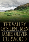 Image for The Valley of Silent Men