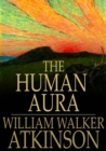 Image for The Human Aura: Astral Colors and Thought Forms