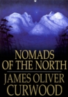 Image for Nomads of the North: A Story of Romance and Adventure Under the Open Stars
