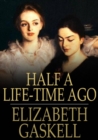 Image for Half A Life-Time Ago