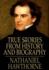 Image for True Stories from History and Biography