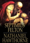 Image for Septimius Felton: Or, The Elixir of Life