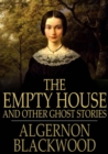 Image for The Empty House: And Other Ghost Stories