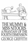 Image for The Mummy and Miss Nitocris: A Phantasy of the Fourth Dimension
