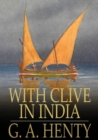 Image for With Clive in India: Or, The Beginnings of an Empire