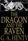 Image for The Dragon and the Raven: Or the Days of King Alfred