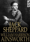 Image for Jack Sheppard: A Romance