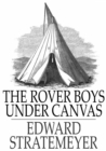 Image for The Rover Boys Under Canvas: Or, The Mystery of the Wrecked Submarine