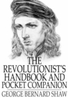 Image for The Revolutionist&#39;s Handbook and Pocket Companion: A Companion to Man and Superman
