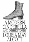 Image for A Modern Cinderella: The Little Old Shoe and Other Stories