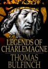 Image for Legends of Charlemagne: Or Romance of the Middle Ages