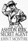 Image for Ashton Kirk, Secret Agent