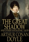Image for The Great Shadow: And Other Napoleonic Tales