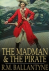 Image for The Madman and the Pirate