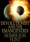 Image for The Devolutionist and The Emancipatrix