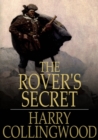 Image for The Rover&#39;s Secret: A Tale of the Pirate Cays and Lagoons of Cuba