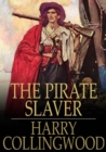 Image for The Pirate Slaver: A Story of the West African Coast