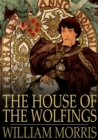 Image for The House of the Wolfings: A Tale of the House of the Wolfings and All the Kindreds of the Mark
