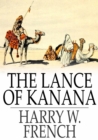 Image for The Lance of Kanana: A Story of Arabia