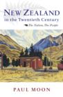 Image for New Zealand in the twentieth century: the nation, the people