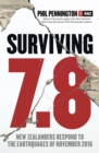 Image for Surviving 7.8: New Zealanders Respond to the Earthquakes of November 2016.