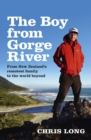 Image for The Boy from Gorge River: From New Zealand&#39;s Remotest Family to the World Beyond