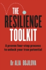 Image for Resilience Toolkit: A Proven Four-Step Process to Unlock Your True Potential and Inspire Confidence from a Former SAS Psychologist for Fans of Ceri Evans, Ant Middleton, and David Goggins