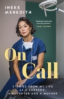 Image for On Call: Stories from my life as a surgeon, a daughter and a mother