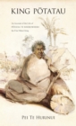 Image for King Potatau: An Account of the Life of Potatau te Wherowhero the First Maori King