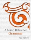 Image for A Maori Reference Grammar