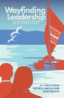 Image for Wayfinding Leadership : Ground-Breaking Wisdom for Developing Leaders