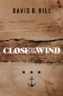 Image for Close to the Wind : A Story of Escape and Survival out of the Ashes of Singapore 1942
