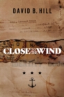 Image for Close to the wind: a story of escape and survival out of the ashes of Singapore 1942