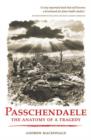 Image for Passchendaele: the Anatomy of a Tragedy