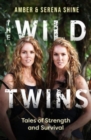Image for The Wild Twins : Tales of Strength and Survival
