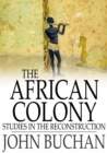 Image for The African Colony: Studies in the Reconstruction