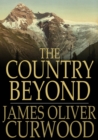 Image for The Country Beyond: A Romance of the Wilderness