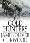 Image for The Gold Hunters: A Story of Life and Adventure in the Hudson Bay Wilds
