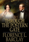 Image for Through the Postern Gate: A Romance in Seven Days