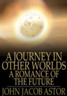Image for A Journey in Other Worlds: A Romance of the Future