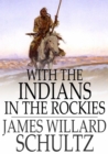 Image for With the Indians in the Rockies