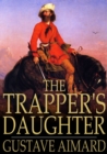 Image for The Trapper&#39;s Daughter: A Story of the Rocky Mountains