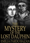 Image for The Mystery of the Lost Dauphin: Louis XVII