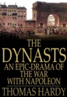 Image for The Dynasts: An Epic-Drama of the War With Napoleon