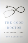 Image for The good doctor: what patients want