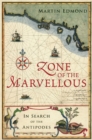 Image for Zone of the Marvellous: In Search of the Antipodes